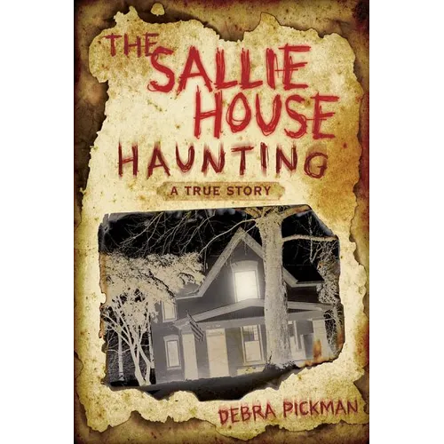 The Sallie House Haunting: A True Story - Paperback