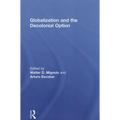 Globalization and the Decolonial Option - Paperback