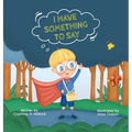 I Have Something to Say - Hardcover