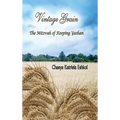 Vintage Grain: The Mitzvah of Keeping Yashan - Hardcover
