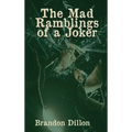 The Mad Ramblings of a Joker - Hardcover