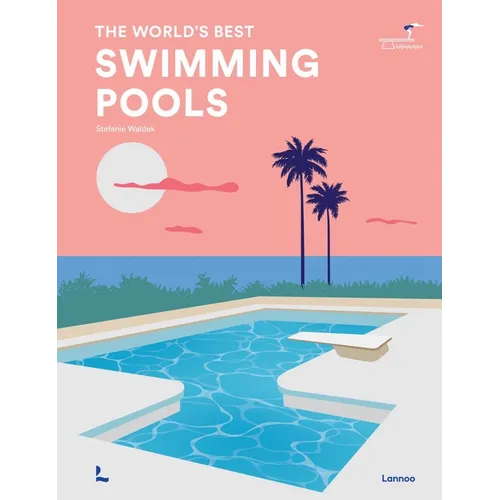 The World's Best Swimming Pools - Hardcover