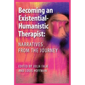 Becoming an Existential-Humanistic Therapist: Narratives from the Journey - Paperback