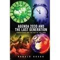 Agenda 2030 and the Last Generation: Armageddon and the Day of the Lord - Paperback