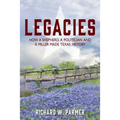Legacies: How a Shepherd, a Politician and a Miller Made TEXAS HISTORY - Paperback