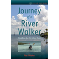 Journey of a River Walker: Paddling the St. Johns River - Paperback