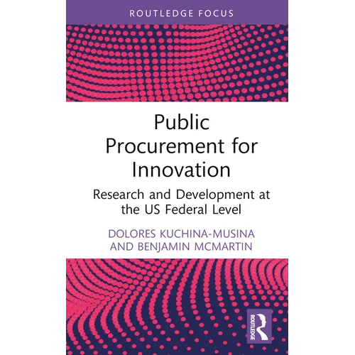 Public Procurement for Innovation: Research and Development at the Us Federal Level - Hardcover