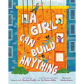 A Girl Can Build Anything - Hardcover