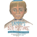 Sammy's Big Mistake: The Day I Didn't Feel Lovable - Paperback
