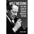 Wolf Messing: The True Story of Russias Greatest Psychic - Paperback