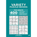 Variety Puzzle Books for Adults - 400 Easy Puzzles 9x9: Classic Sudoku, Killer Sudoku, Sudoku Greater Than, Sudoku Consecutive (Volume 1) - Paperback