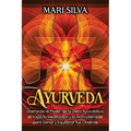 Ayurveda: Liberando el poder de la dieta ayurvédica, el yoga, la meditación y la aromaterapia para sanar y equilibrar tus chakra - Paperback