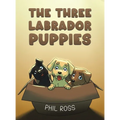 The Three Labrador Puppies - Hardcover
