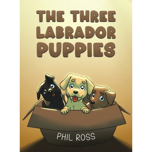 The Three Labrador Puppies - Hardcover