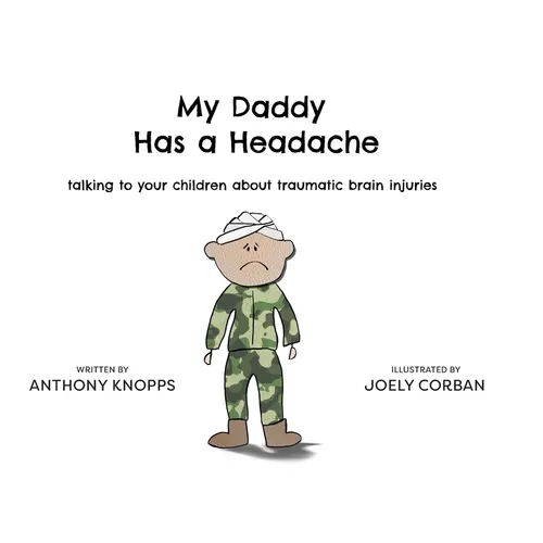 My Daddy Has a Headache: Talking to your children about traumatic brain injuries - Hardcover