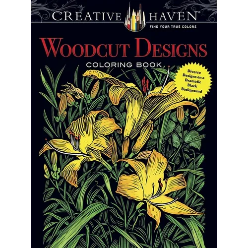 Creative Haven Woodcut Designs Coloring Book: Diverse Designs on a Dramatic Black Background - Paperback
