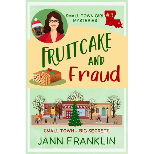 Fruitcake and Fraud: Book 3 of The Small Town Girl Mysteries - Paperback
