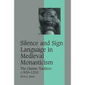Silence and Sign Language in Medieval Monasticism: The Cluniac Tradition, C.900 1200 - Paperback