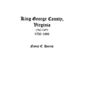 King George County, Virginia 1720-1990 - Paperback