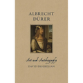Albrecht Dürer: Art and Autobiography - Hardcover