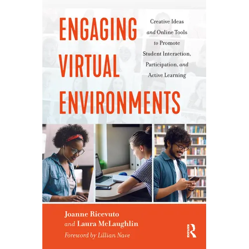 Engaging Virtual Environments: Creative Ideas and Online Tools to Promote Student Interaction, Participation, and Active Learning - Paperback