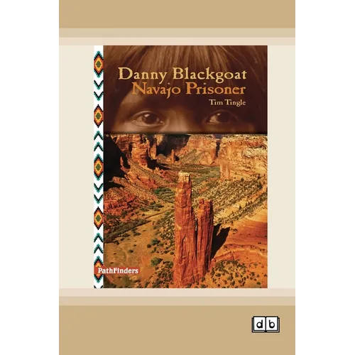 Danny Blackgoat, Navajo Prisoner [Dyslexia-friendly edition] - Paperback