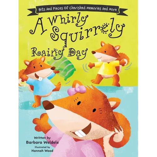 A Whirly Squirrely Rainy Day - Hardcover