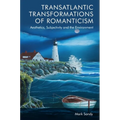 Transatlantic Transformations of Romanticism: Aesthetics, Subjectivity and the Environment - Paperback