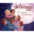 It's a Wonderful Life: The Illustrated Holiday Classic - Hardcover