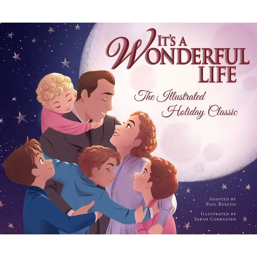 It's a Wonderful Life: The Illustrated Holiday Classic - Hardcover