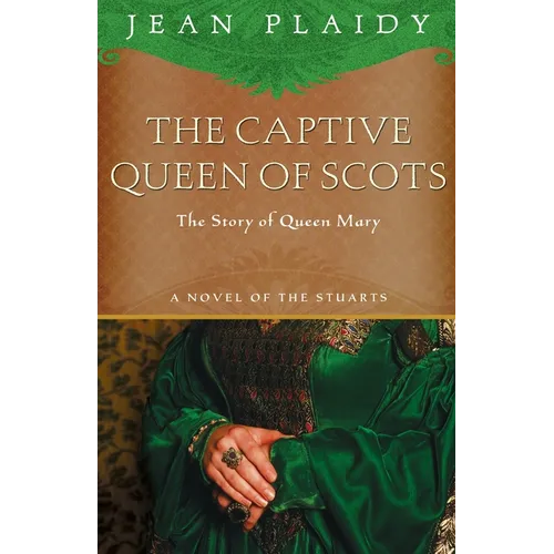 The Captive Queen of Scots: Mary, Queen of Scots - Paperback