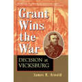 Grant Wins the War: Decision at Vicksburg - Paperback