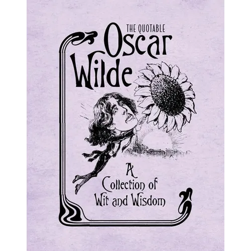 The Quotable Oscar Wilde: A Collection of Wit and Wisdom - Hardcover