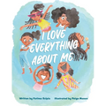 I Love Everything about Me - Hardcover