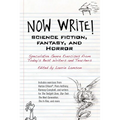Now Write! Science Fiction, Fantasy and Horror: Speculative Genre Exercises from Today's Best Writers and Teachers - Paperback