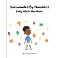 Surrounded By Numbers: Early Math Workbook: Early Mathbook - Paperback