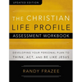 The Christian Life Profile Assessment Workbook Updated Edition: Developing Your Personal Plan to Think, Act, and Be Like Jesus - Paperback