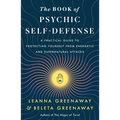 The Book of Psychic Self-Defense: A Practical Guide to Protecting Yourself from Energetic and Supernatural Attacks - Paperback