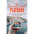 The Second Half Playbook: Building Your Game Plan for a Winning Retirement - Hardcover
