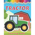 Tractor Coloring Book: Various Drawings of Tractors and Farm Vehicles in Farm Life Scenes for Kids - Paperback
