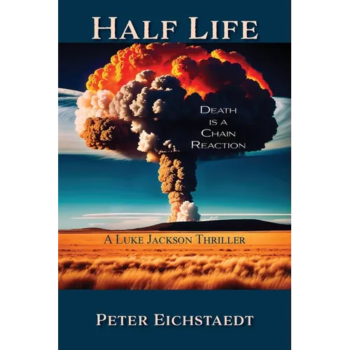 Half Life, Death is a Chain Reaction: A Luke Jackson Thriller - Paperback