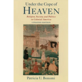 Under the Cope of Heaven: Religion, Society, and Politics in Colonial America - Paperback