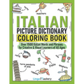 Italian Picture Dictionary Coloring Book: Over 1500 Italian Words and Phrases for Creative & Visual Learners of All Ages - Paperback