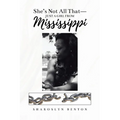 She's Not All That - Just A Girl From Mississippi - Paperback