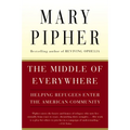 The Middle of Everywhere: Helping Refugees Enter the American Community - Paperback