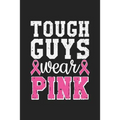 Tough Guys Wear Pink: Jot down your notes in this colleged ruled notebook - Paperback