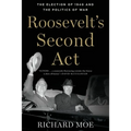 Roosevelt's Second ACT: The Election of 1940 and the Politics of War - Paperback