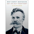 Why Didn't Nietzsche Get His ACT Together? - Hardcover