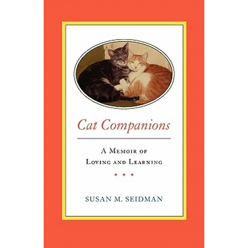 CAT COMPANIONS --- A Memoir of Loving and Learning - Paperback