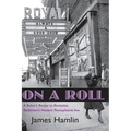 On A Roll, A Baker's Recipe to Revitalize Baltimore's Historic Pennsylvania Avenue - Paperback